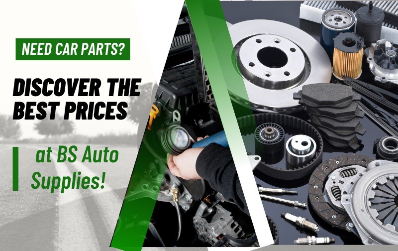Need Car Parts? Discover the Best Prices at BS Auto Supplies!