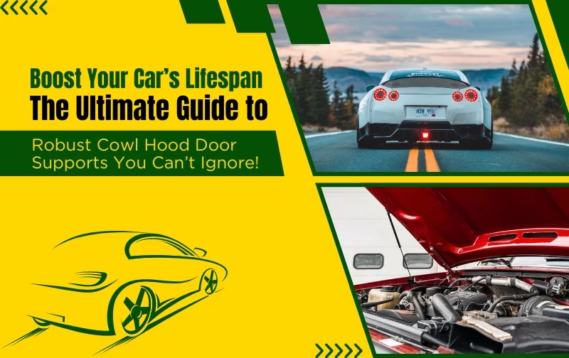 Boost Your Car’s Lifespan: The Ultimate Guide to Robust Cowl Hood Door Supports You Can’t Ignore!