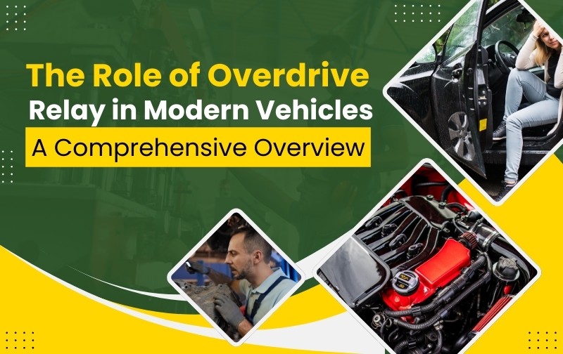 The Role of Overdrive Relay in Modern Vehicles: A Comprehensive Overview