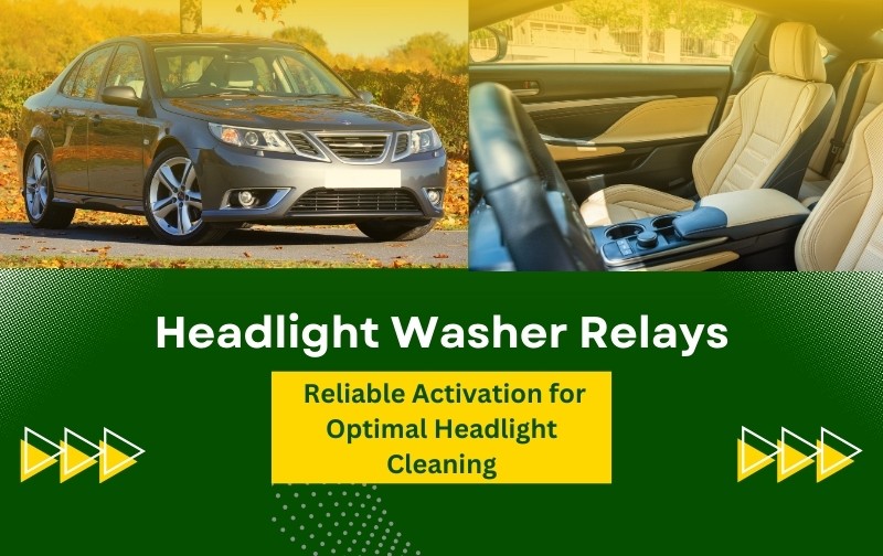 Headlight Washer Relays: Reliable Activation for Optimal Headlight Cleaning