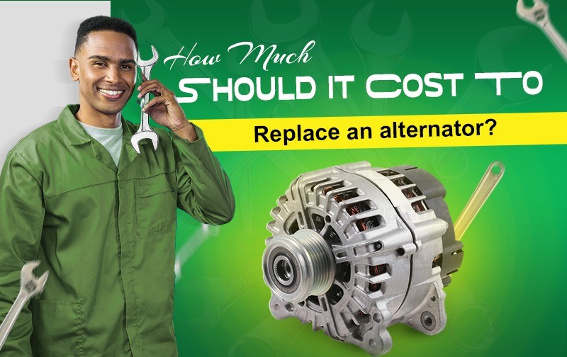 How Much Should It Cost to Replace an Alternator?