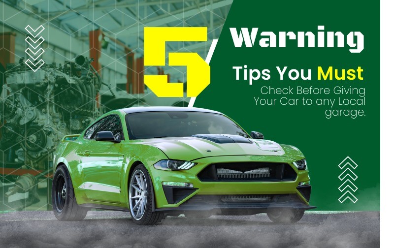 5 Warning Tips You Must Check Before Giving Your Car to Any Local Garage