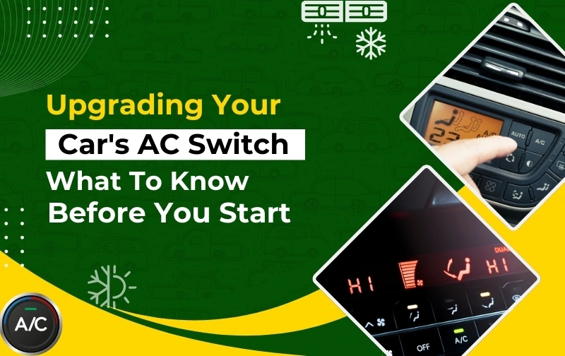 Upgrading Your Car's AC Switch: What to Know Before You Start