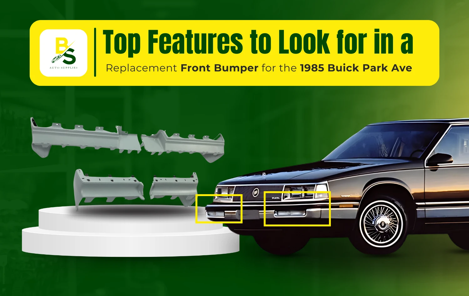 Top Features to Look for in a Replacement Front Bumper for the 1985 Buick Park Ave