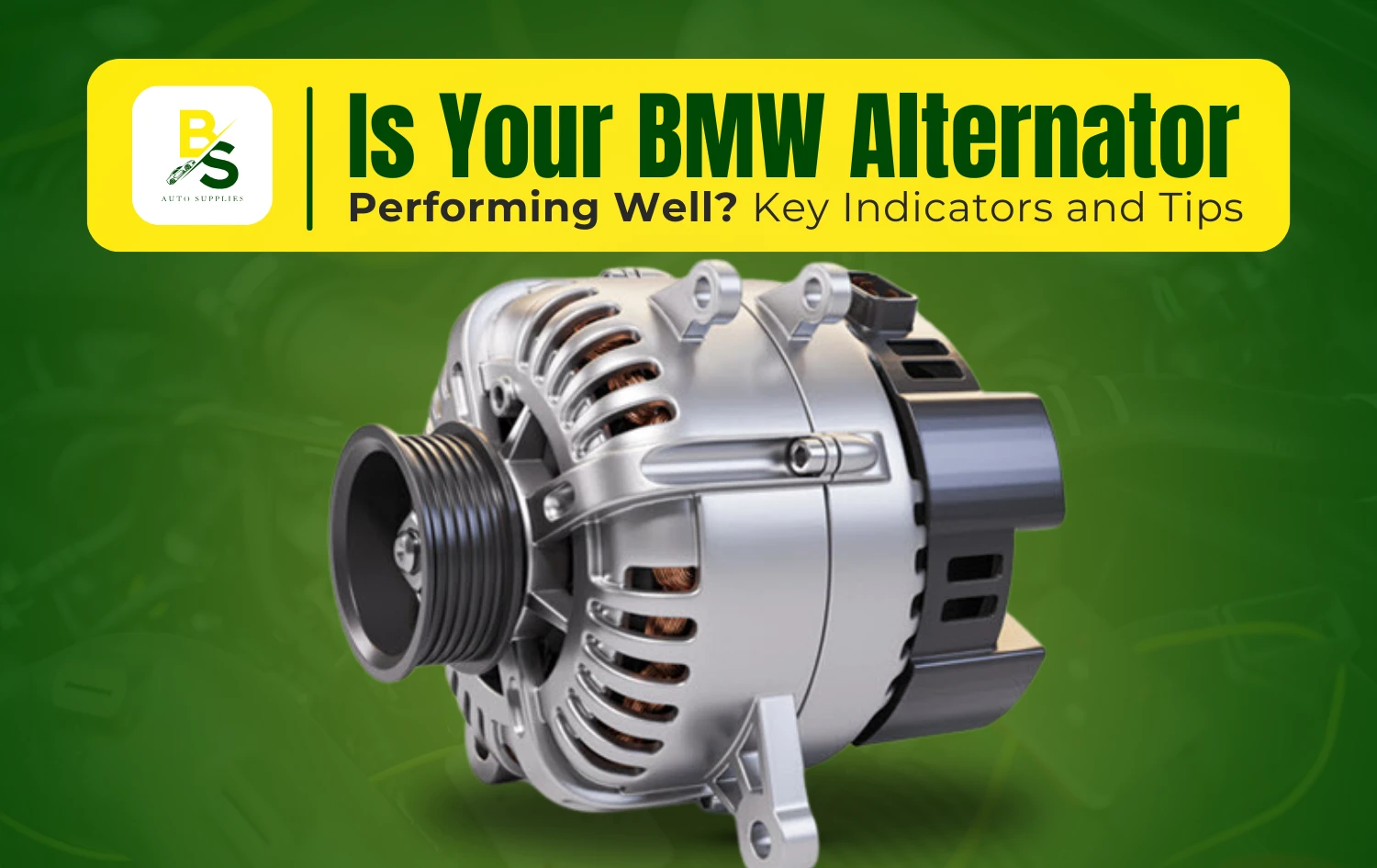 Is Your BMW Alternator Performing Well? Key Indicators and Tips