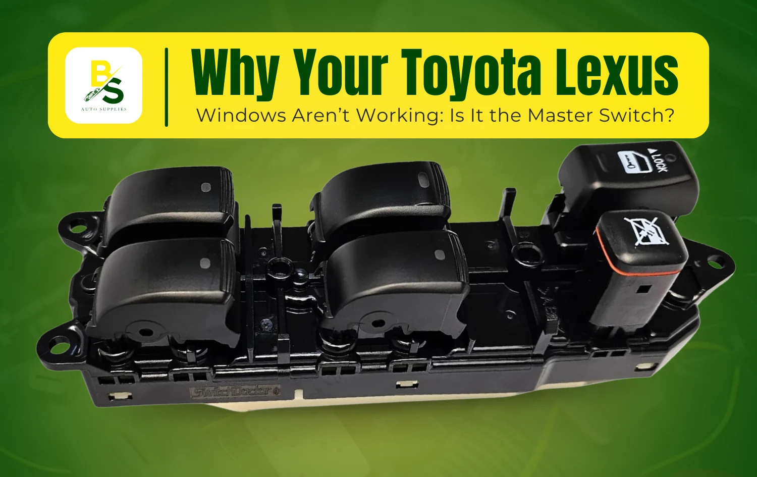 Why Your Toyota Lexus Windows Aren’t Working: Is It the Master Switch?