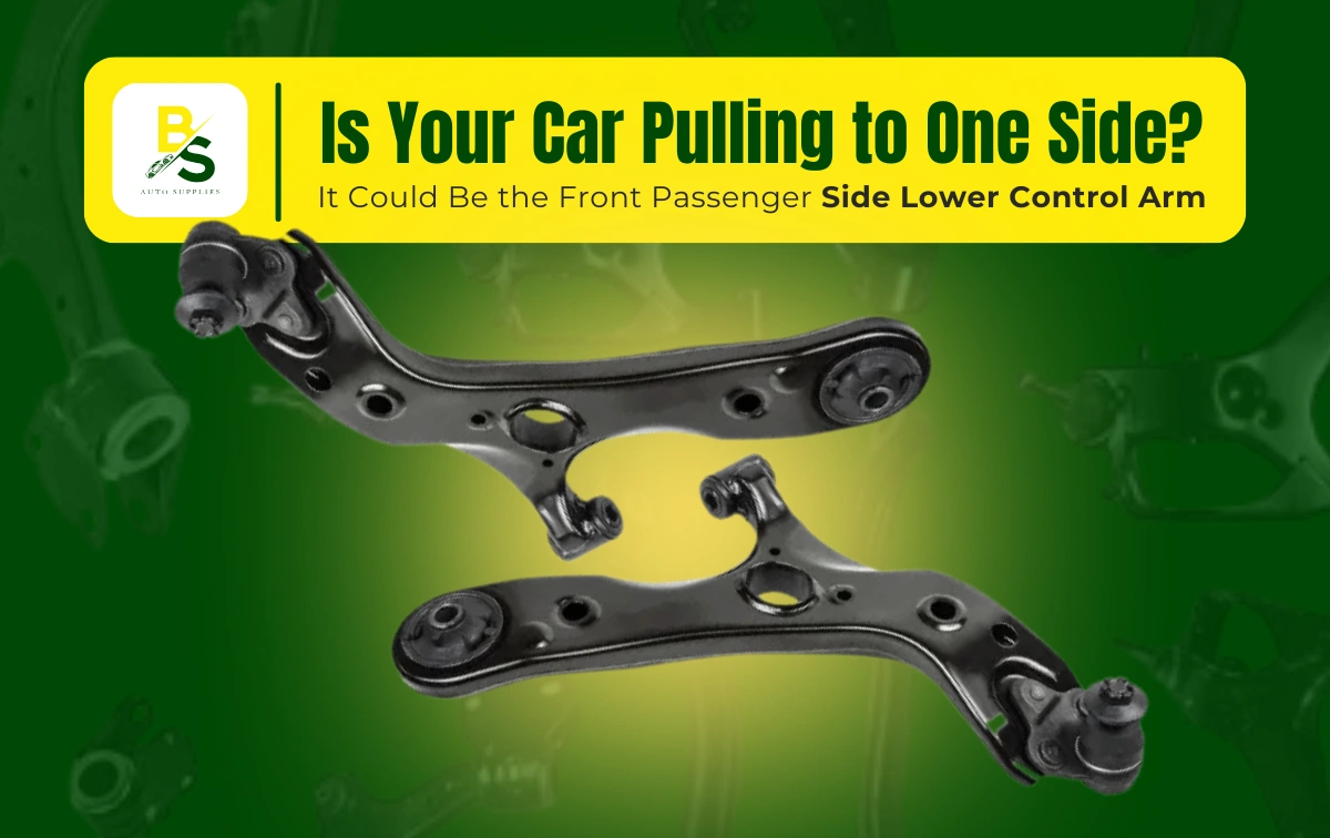 Is Your Car Pulling to One Side? It Could Be the Front Passenger Side Lower Control Arm