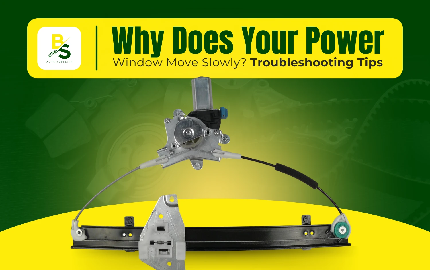 Why Does Your Power Window Move Slowly? Troubleshooting Tips