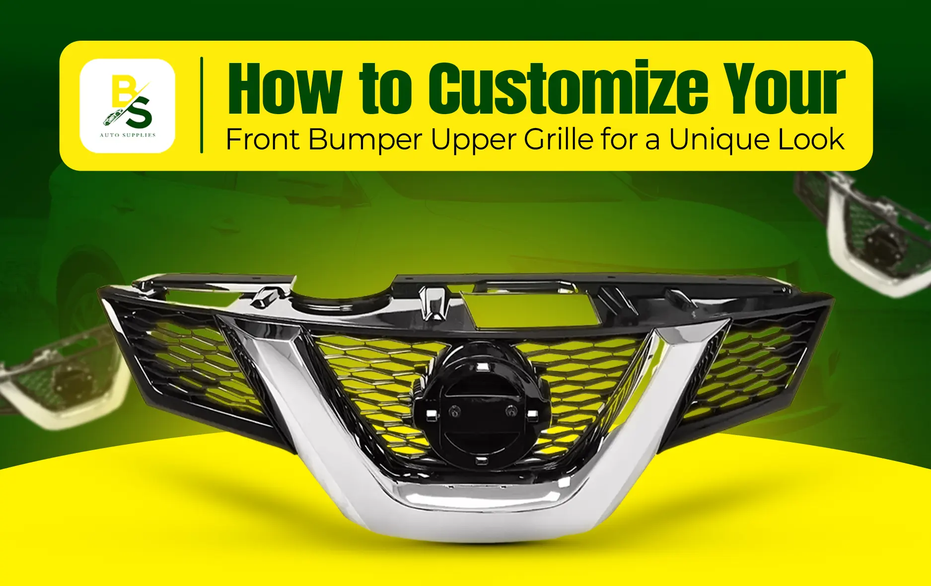 How to Customize Your Front Bumper Upper Grille for a Unique Look