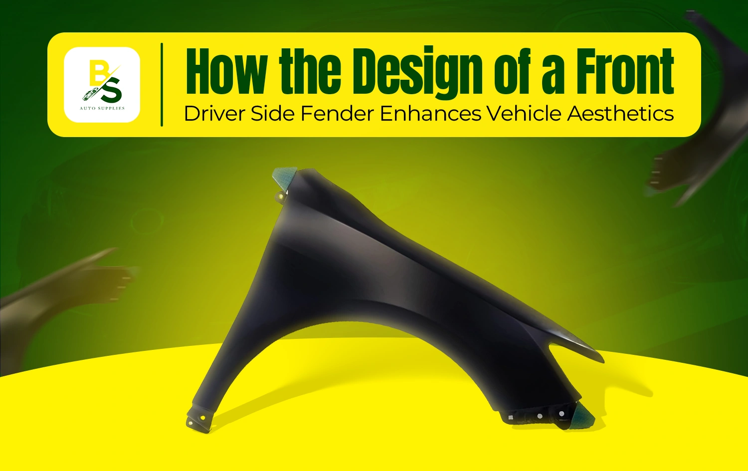 How the Design of a Front Driver Side Fender Enhances Vehicle Aesthetics