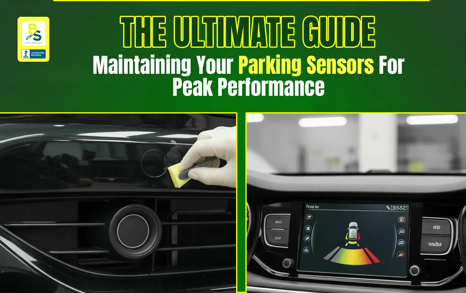 The Ultimate Guide to Maintaining Your Parking Sensors for Peak Performance