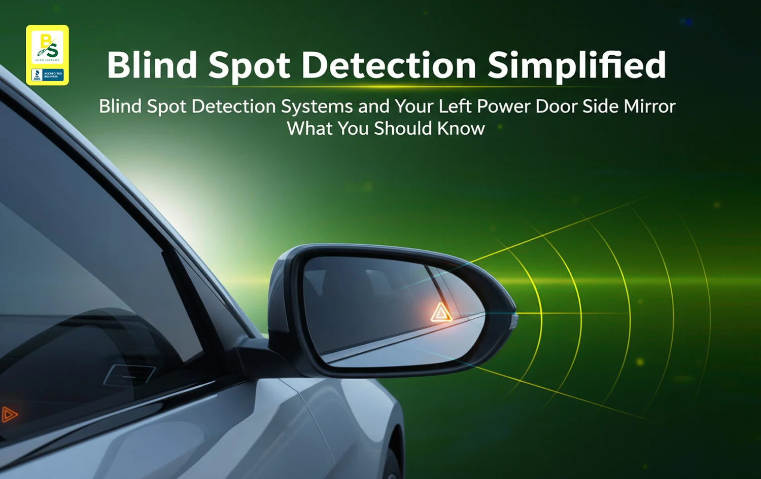 Blind Spot Detection Systems and Your Left Power Door Side Mirror — What You Should Know