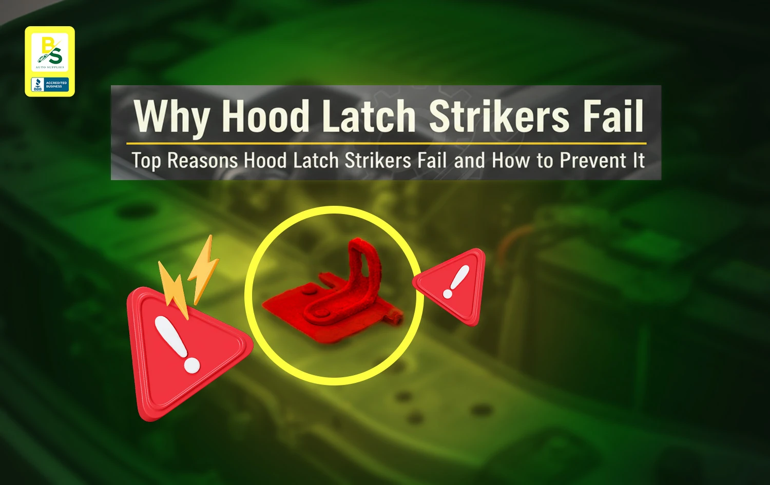 Top Reasons Hood Latch Strikers Fail and How to Prevent It