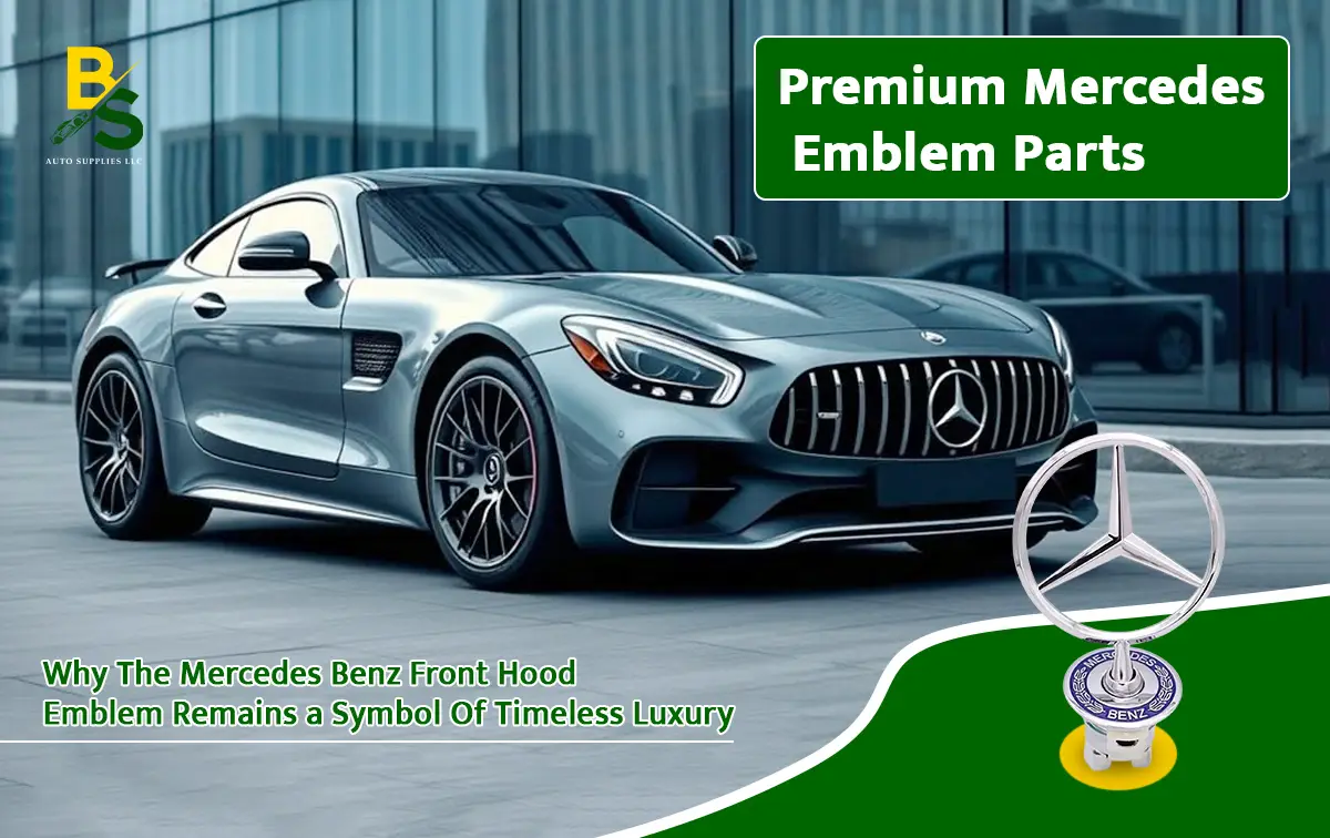 Why the Mercedes Benz Front Hood Emblem Remains a Symbol of Timeless Luxury