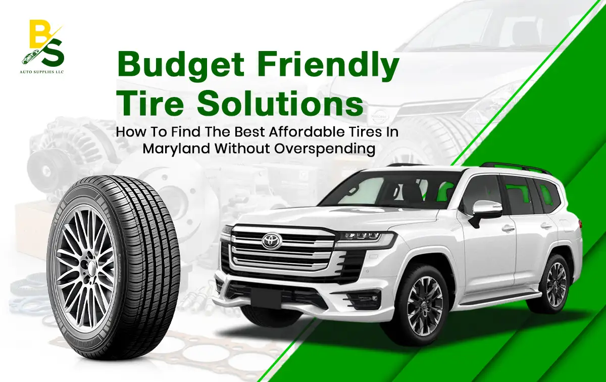 How to Find the Best Affordable Tires in Maryland Without Overspending