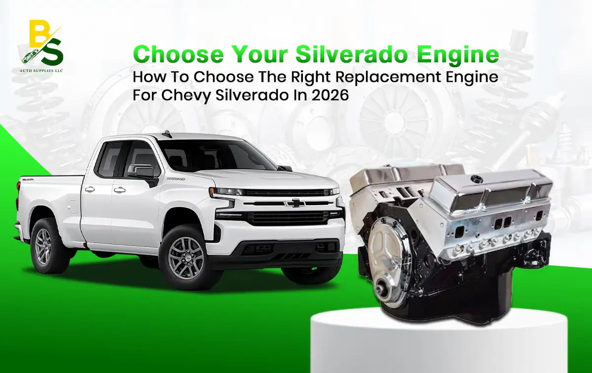 How to Choose the Right Replacement Engine for Chevy Silverado in 2026